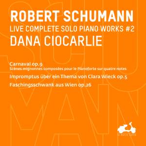 R. Schumann: Complete Solo Piano Works, Vol.2 - Carnaval Op. 9, Impromptus über ein Thema von Clara Wieck, Op. 5 & Faschingsschwank aus Wien, Op. 26
