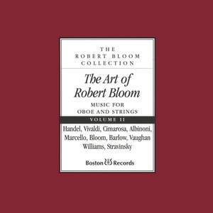 The Art of Robert Bloom: Music for Oboe and Strings, Vol. II