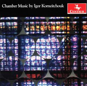 Igor Korneitchouk: Chamber Works