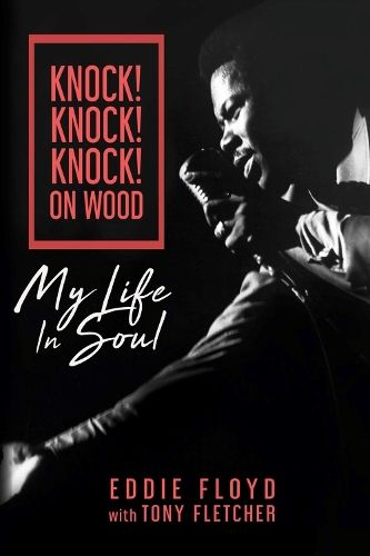 Knock! Knock! Knock! On Wood: My Life in Soul