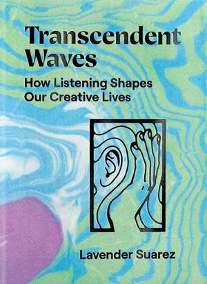 Transcendent Waves: How Listening Shapes Our Creative Lives