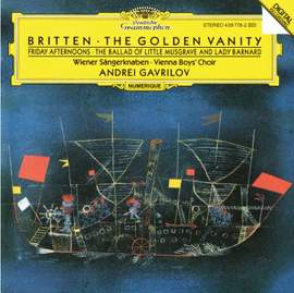 Britten: The Golden Vanity, Friday Afternoons