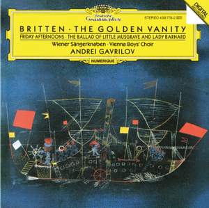 Britten: The Golden Vanity, Friday Afternoons