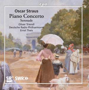 Oscar Straus: Piano Concerto & Serenade