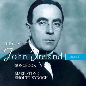 The Complete John Ireland Songbook, Vol. 2