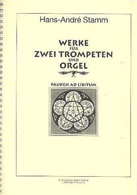 Hans-Andre Stamm: Werke Für 2 Trompeten und Orgel