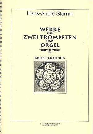 Hans-Andre Stamm: Werke Für 2 Trompeten und Orgel