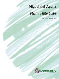 Miguel del Aguila: Miami Flute Suite