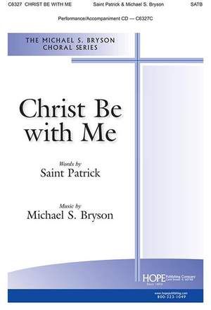 Saint Patrick_Michael Bryson: Christ Be with Me