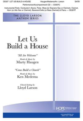 Marty Haugen_Ken Medema: Let Us Build A House (All Are Welcome)