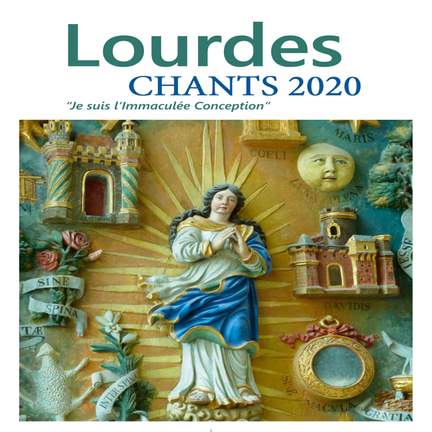 Lourdes, chants 2020 'Je suis l'Immaculée Conception'