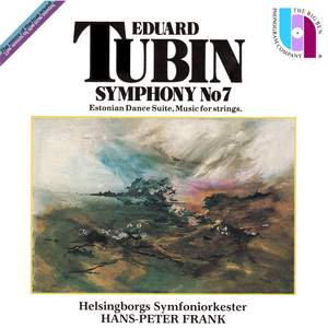 Tubin: Symphony No. 7, Estonian Dance Suite & Music for Strings