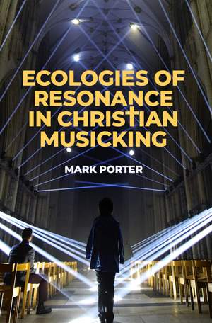 Ecologies of Resonance in Christian Musicking