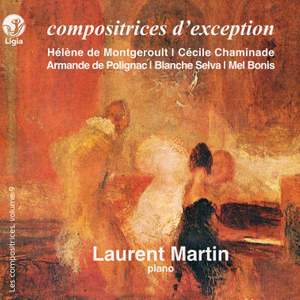 De Montgeroult, Chaminade, De Polignac, Selva, Bonis: Compositrices d'exception