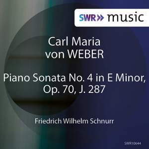 Weber: Piano Sonata No. 4 in E Minor, Op. 70, J. 287