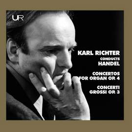 Handel: Organ Concertos, Op. 4 Nos. 1-4 – Concerti grossi, Op. 3 Nos. 1-6