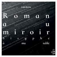 Roman Au Miroir. Sisyphe ? Ma Table
