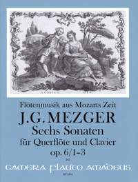 Mezger, J G: Sechs Sonaten für Querflöte und Klavier op. 6/1-3