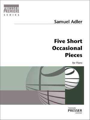 Adler, S: Five Short Occasional Pieces