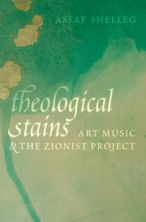 Theological Stains: Art Music and the Zionist Project