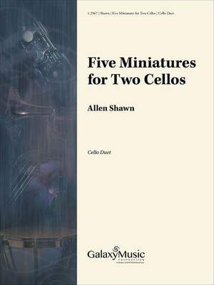 Allen Shawn: Five Miniatures For Two Cellos