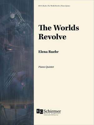 Elena Ruehr: The Worlds Revolve