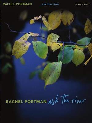 Rachel Portman: Ask the River