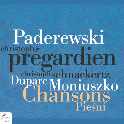 Paderweski/Duparc/ Moniuszko: Chansons Piesni