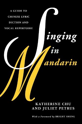 Singing in Mandarin: A Guide to Chinese Lyric Diction and Vocal Repertoire