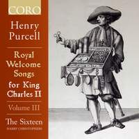 Purcell: Royal Welcome Songs for King Charles II Volume III