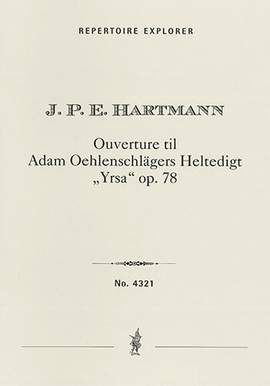 Hartmann, Johann Peter Emilius: Yrsa, overture to Adam Oehlenschlägers heroic epic Op. 78