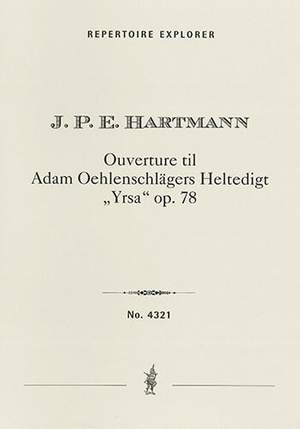 Hartmann, Johann Peter Emilius: Yrsa, overture to Adam Oehlenschlägers heroic epic Op. 78