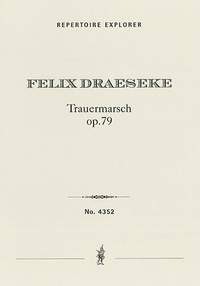 Draeseke, Felix: Trauermarsch Op.79