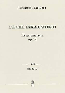 Draeseke, Felix: Trauermarsch Op.79