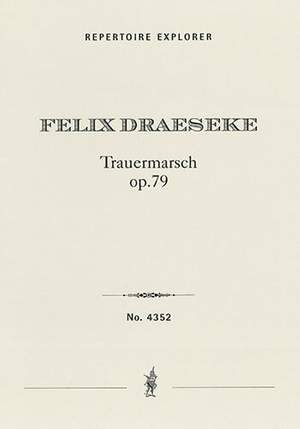 Draeseke, Felix: Trauermarsch Op.79