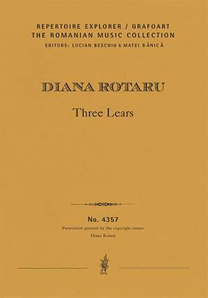Rotaru, Diana: Three Lears, a mini tragedia-buffa for three musicians-actors: viola, horn and trombone