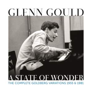 Glenn Gould - A State of Wonder - The Complete Goldberg Variations 1955 & 1981