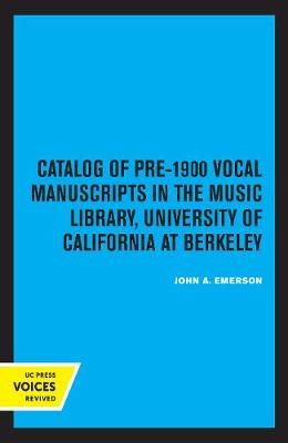 Catalog of Pre-1900 Vocal Manuscripts in the Music Library, University of California at Berkeley