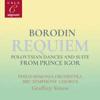 Borodin: Requiem, Polovtsian Dances and Suite From Prince Igor