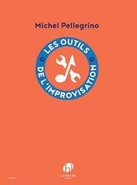 Michel Pellegrino: Les Outils de l'Improvisation