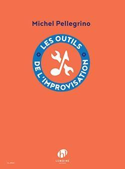 Michel Pellegrino: Les Outils de l'Improvisation
