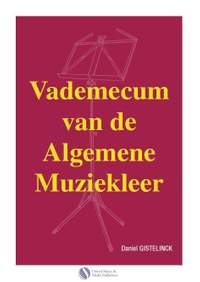 Daniel Gistelinck: Vademecum van de Algemene Muziekleer