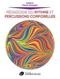 Ludovic Prevel-Assogba: Pedagogie du Rythme et Percussions Corporelles