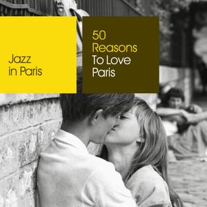 Jazz in Paris: 50 Reasons To Love Paris