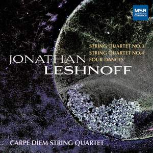Jonathan Leshnoff: String Quartet No. 3 'Miller-Kahn'; String Quartet No. 4; Four Dances