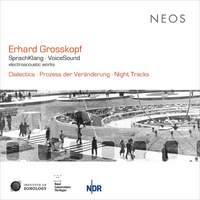 Erhard Grosskopf: Sprachklang / Voicesound - Electroacoustic Works