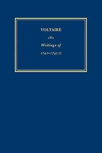 Complete Works of Voltaire 28A: Oeuvres de 1742-1745 (I)