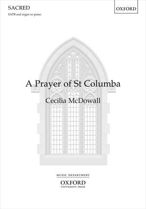 McDowall, Cecilia: A Prayer of St Columba SATB X762