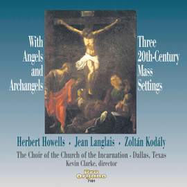 With Angels & Archangels: 3 20th-Century Mass Settings