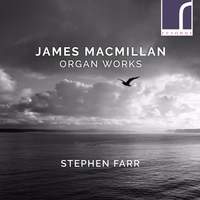 James MacMillan: Organ Works